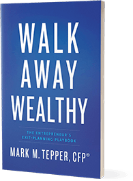 Walk Away Wealthy: The Entrepreneur’s Exit-Planning Playbook